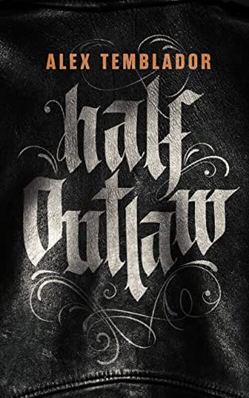 Half Outlaw by Alex Temblador