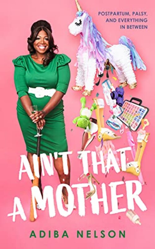 Ain't That A Mother by Adiba Nelson