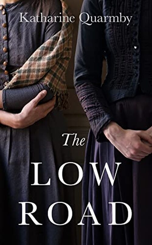 The Low Road by Katharine Quarmby