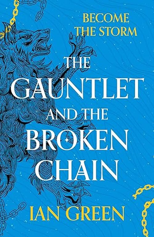 The Gauntlet and the Broken Chain by Ian Green