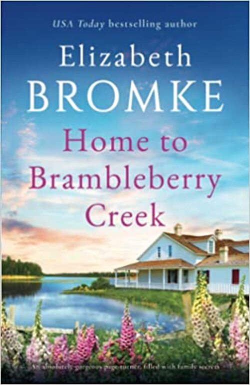 Home to Brambleberry Creek by Elizabeth Bromke