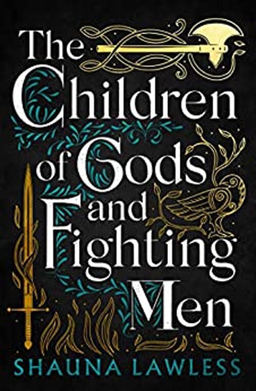 The Children of Gods And Fighting Men by Shauna Lawless