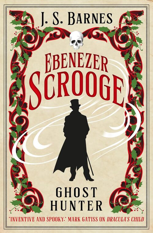 Ebenezer Scrooge: Ghost Hunter by J. S. Barnes