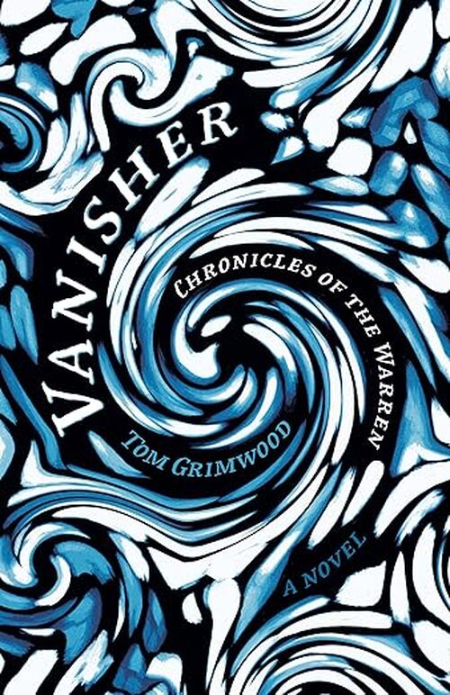 Vanisher: Chronicles of the Warren by Tom Grimwood
