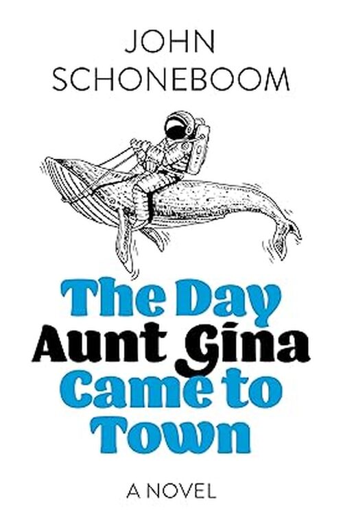 The Day Aunt Gina Came to Town by John Schoneboom