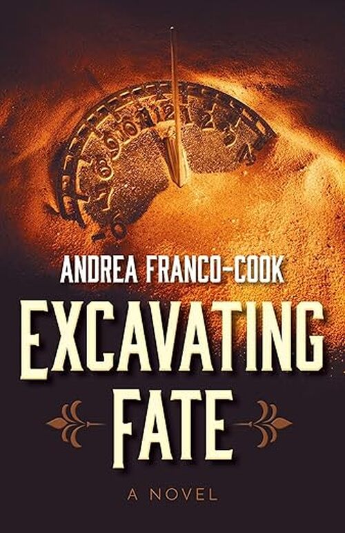 Excavating Fate by Andrea Franco-Cook