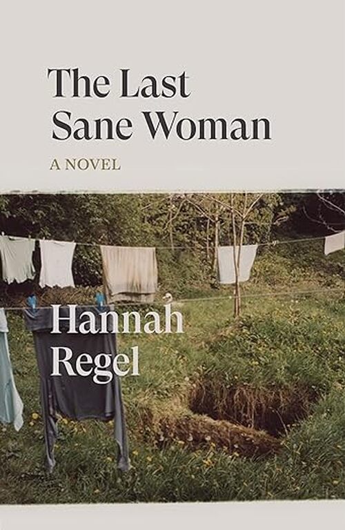 The Last Sane Woman by Hannah Regel