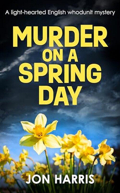 Murder on a Spring Day by Jon Harris