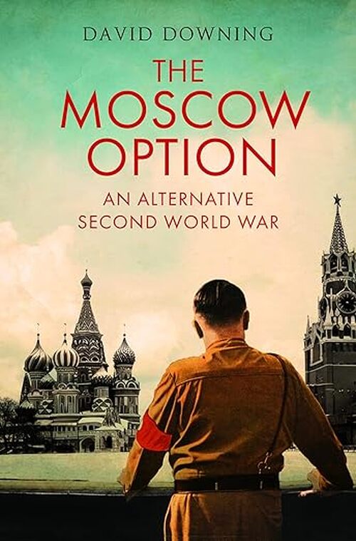 The Moscow Option by David Downing