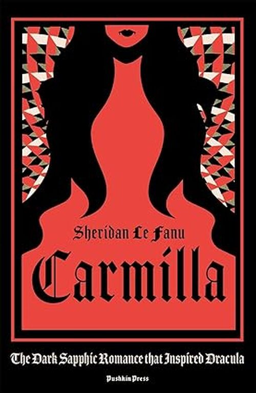 Carmilla, Deluxe Edition by Sheridan Le Fanu