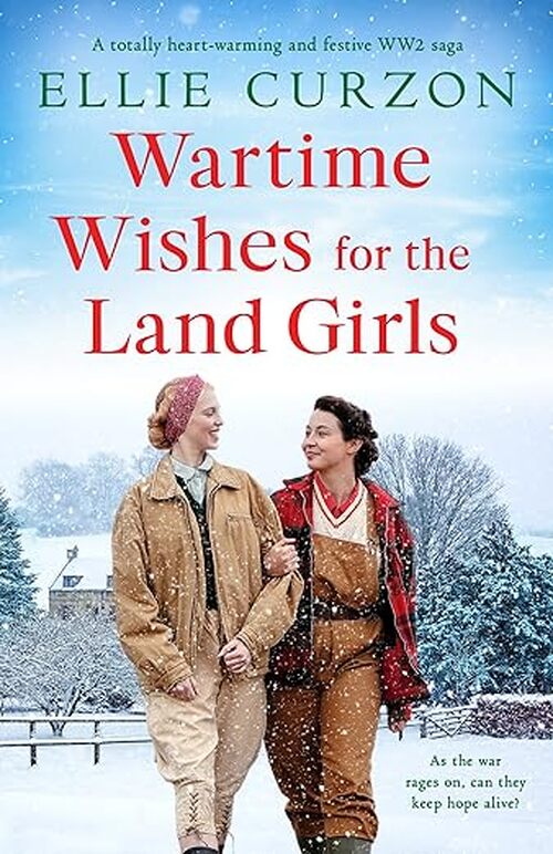 Wartime Wishes for the Land Girls by Ellie Curzon