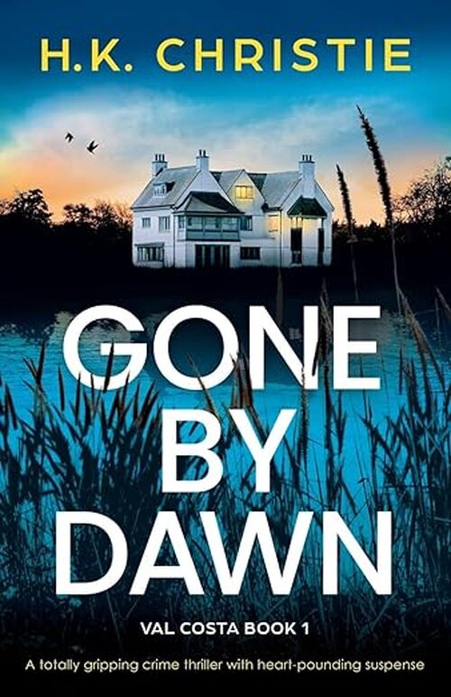 Gone by Dawn by H.K. Christie