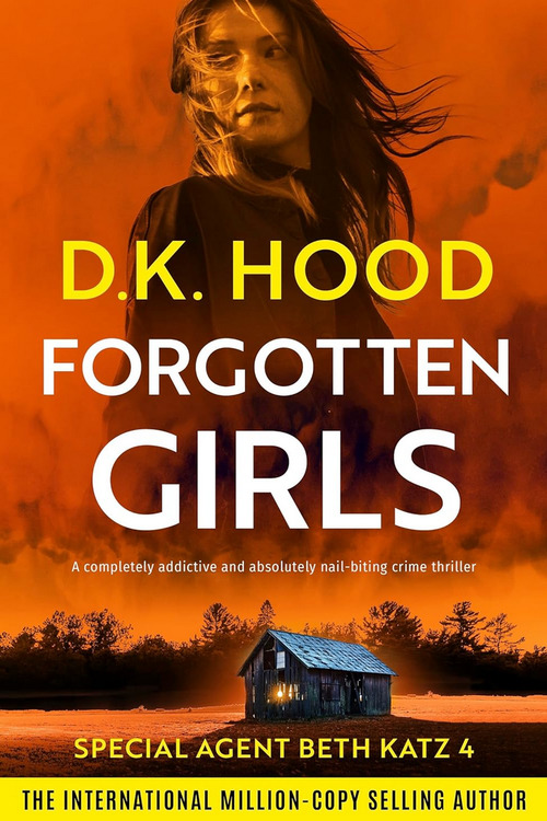 Forgotten Girls by D.K. Hood