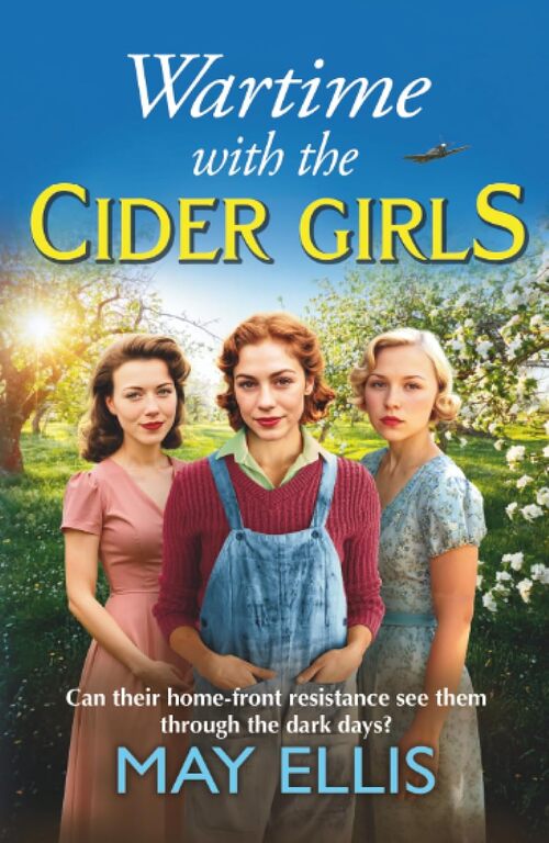 Wartime with the Cider Girls by May Ellis