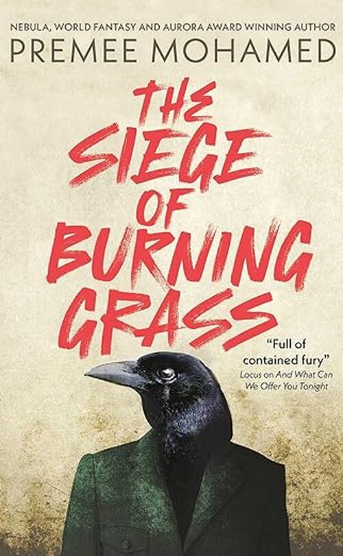 The Siege of Burning Grass by Premee Mohamed