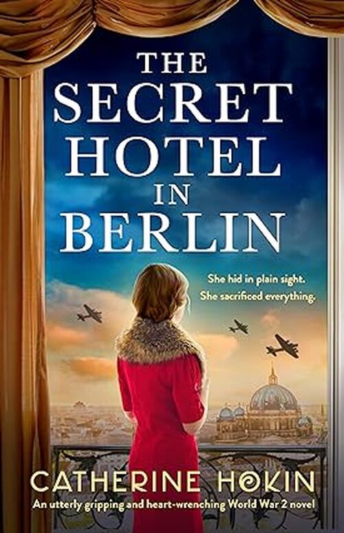 The Secret Hotel in Berlin by Catherine Hokin