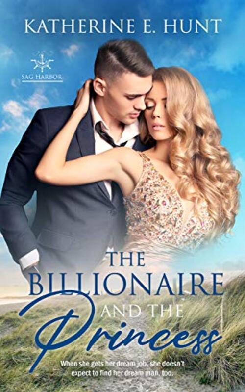 The Billionaire and the Princess by Katherine E. Hunt
