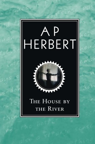 The House By The River by A.P. Herbert