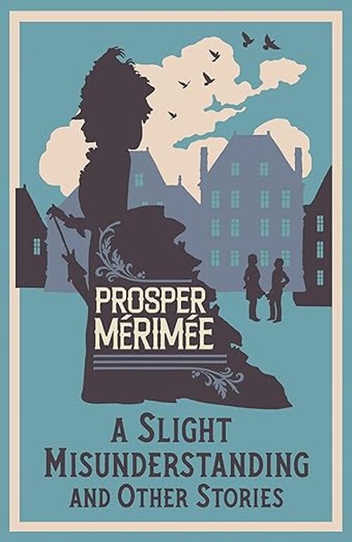 A Slight Misunderstanding and Other Stories by Prosper Mrime