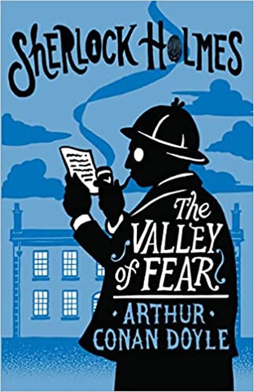 The Valley of Fear by Sir Arthur Conan Doyle