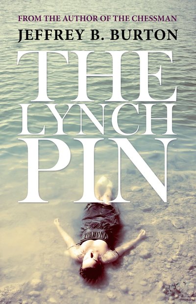 The Lynchpin by Jeffrey B. Burton