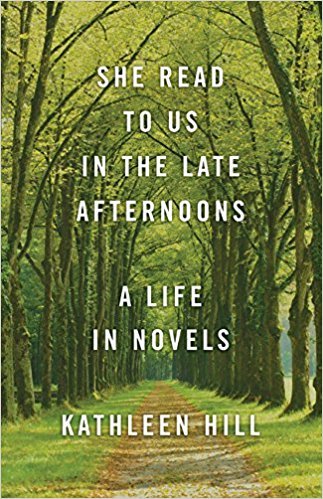 She Read to Us in The Late Afternoons by Kathleen Hill