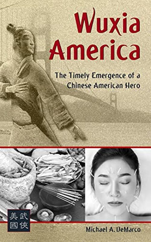 Wuxia America by Michael DeMarco
