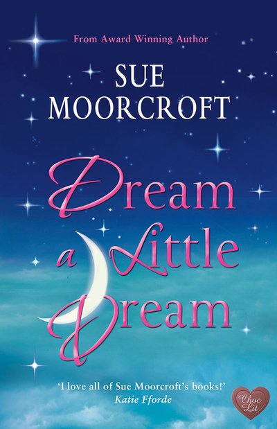 Excerpt of Dream a Little Dream by Sue Moorcroft