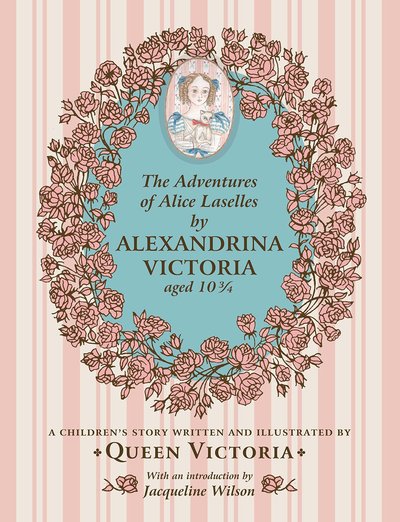 The Adventures of Alice Laselles by Queen Victoria