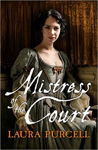 Mistress of the Court by Laura Purcell