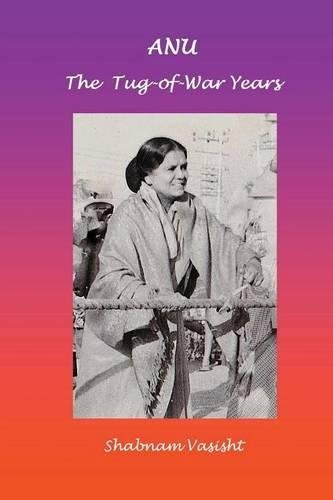Anu: The Tug Of War Years by Shabnam Vasisht