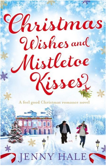 Christmas Wishes and Mistletoe Kisses by Jenny Hale
