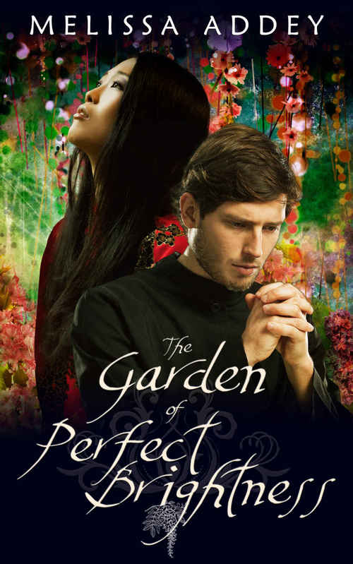 The Garden of Perfect Brightness by Melissa Addey