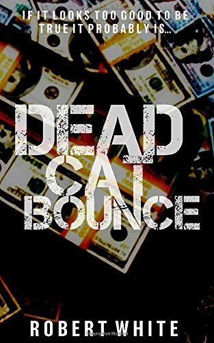 Dead Cat Bounce by Robert White