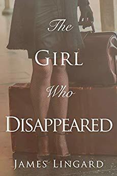 The Girl Who Disappeared by James Lingard