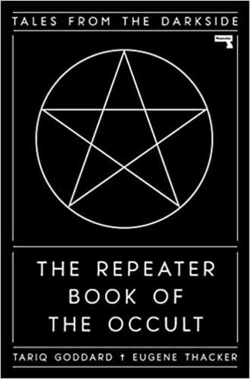 The Repeater Book of the Occult by Tariq Goddard