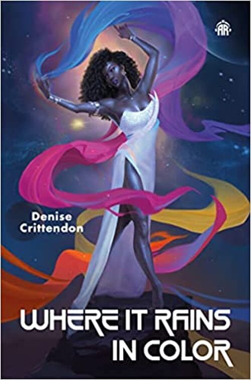 Where it Rains in Color by Denise Crittendon