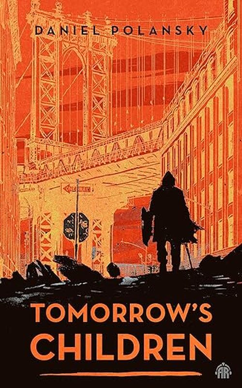 Tomorrow's Children by Daniel Polansky