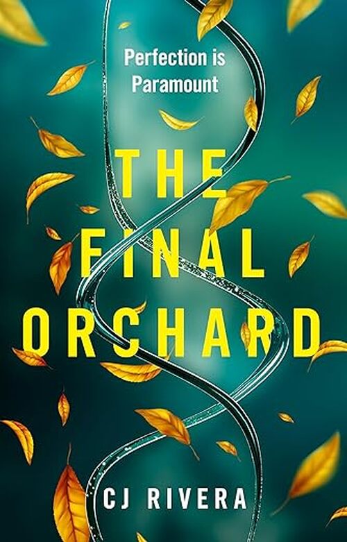 The Final Orchard by Cj Rivera