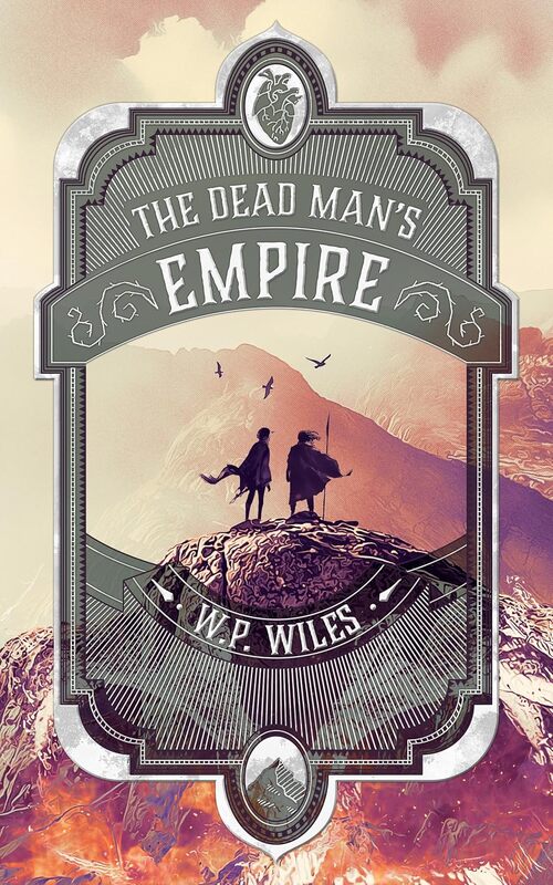 The Dead Man's Empire by W.P. Wiles