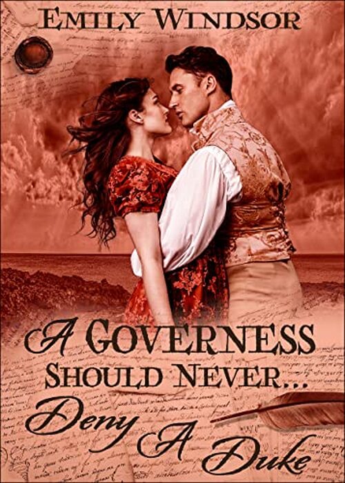 A Governess Should Never... Deny a Duke by Emily Windsor