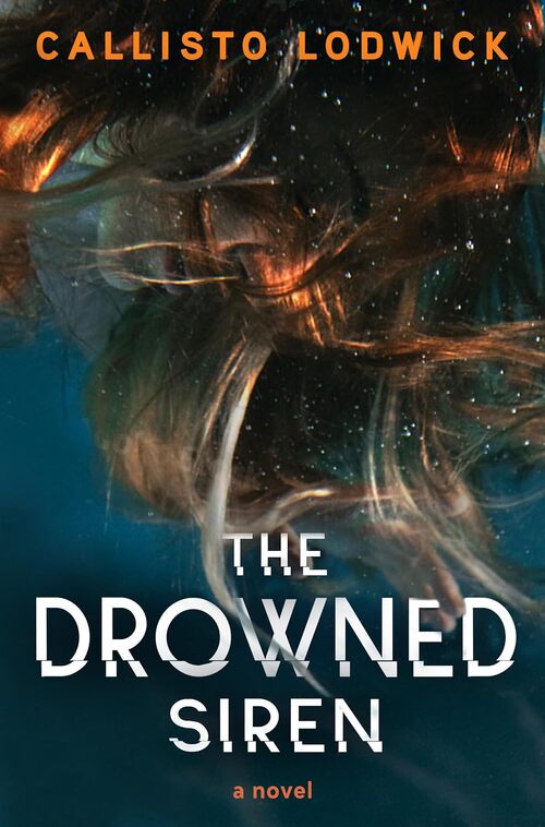 The Drowned Siren by Callisto Lodwick