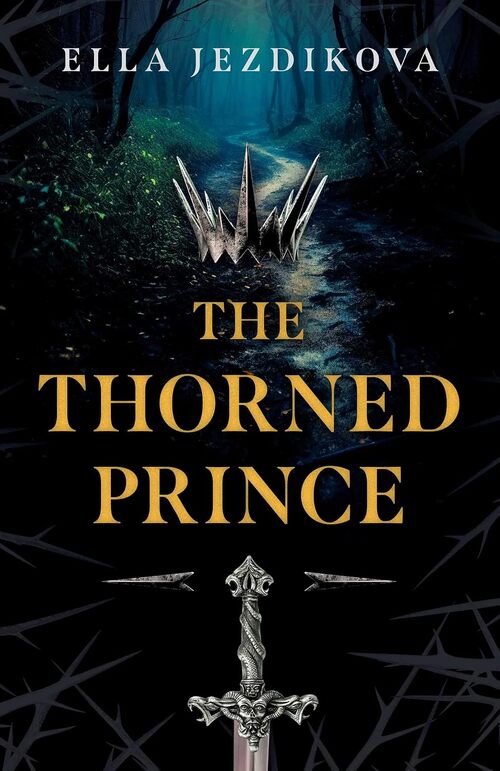 The Thorned Prince by Ella Jezdikova