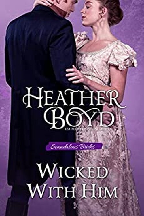 Wicked With Him by Heather Boyd