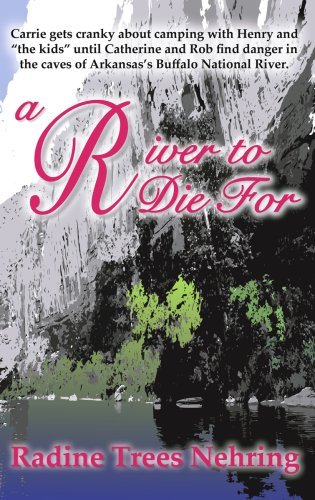 A River to Die For by Radine Trees Nehring