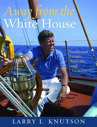 Away from the White House by Lawrence Knutson