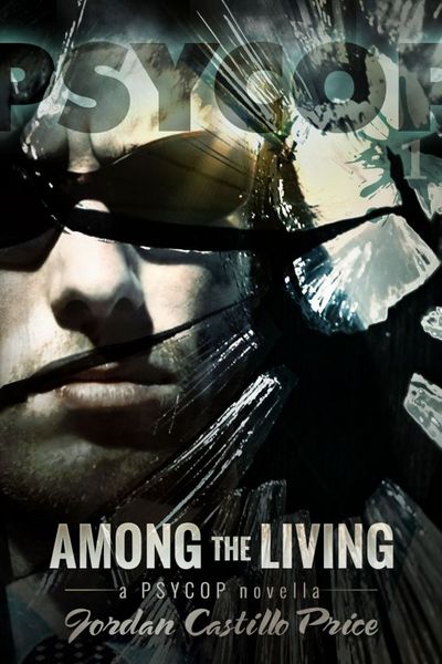 Among the Living by Jordan Castillo Price