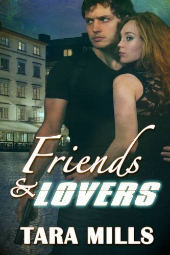 Firends and Lovers by Tara Mills
