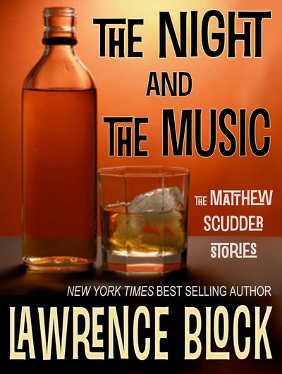 The Night And The Music by Lawrence Block