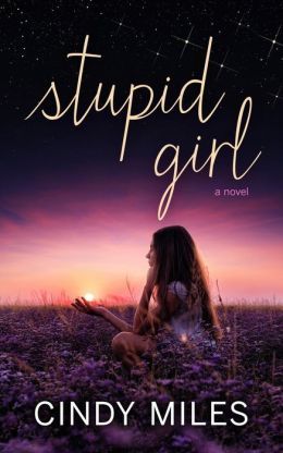 Stupid Girl by Cindy Miles